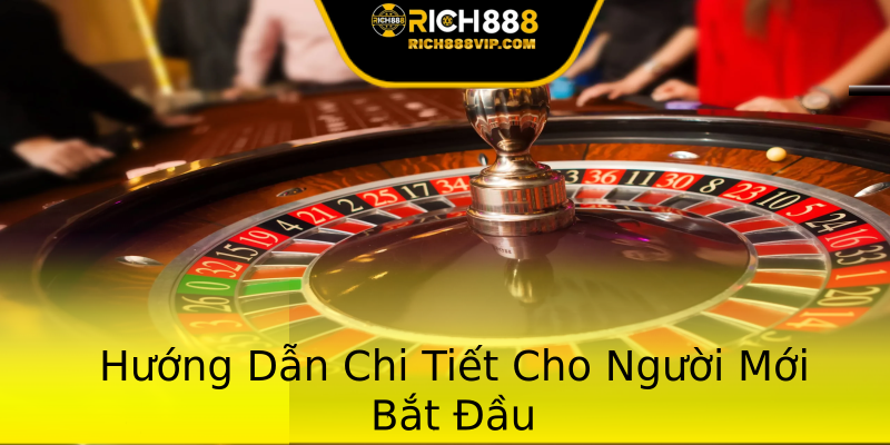 Hướng Dẫn Chi Tiết Cho Người Mới Bắt Đầu Hướng Dẫn Chi Tiết Cho Người Mới Bắt Đầu